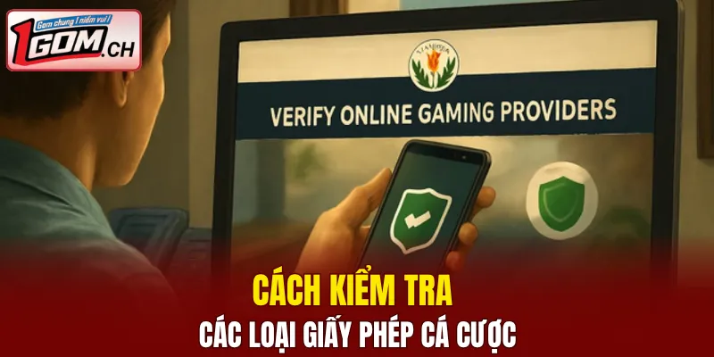 Giấy Phép Hoạt Động 1GOM - Nhà Cái Uy Tín Hàng Đầu 6 Cách kiểm tra các loại giấy phép cá cược