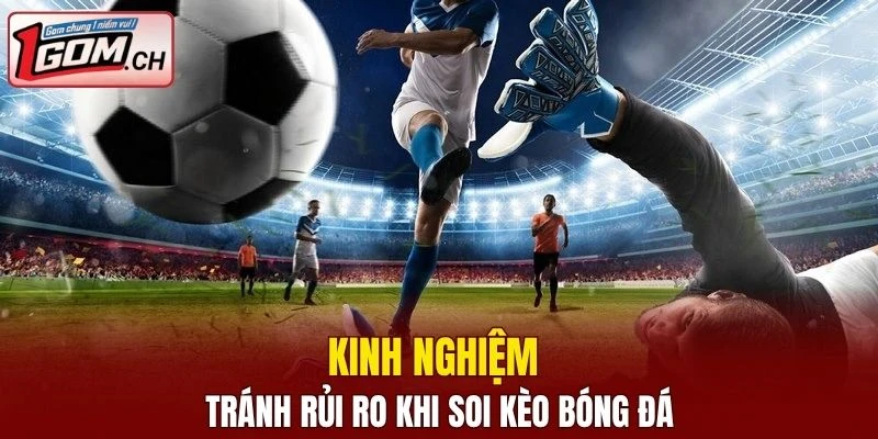 Kèo Nhà Cái World Cup - Sận Chơi Hot Mùa Hè Nhất 2025 8 Cách tránh rủi ro khi thực hiện soi kèo
