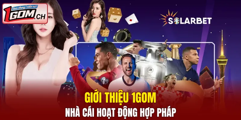 Giới Thiệu 1GOM - Nhà Cái Cá Cược Trực Tuyến Hàng Đầu 6 Giới thiệu 1GOM nhà cái hoạt động hợp pháp