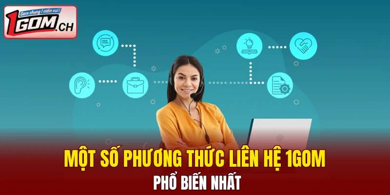 Liên Hệ 1GOM - Giải Đáp Mọi Thắc Mắc Của Người Dùng 5 Một số phương thức liên hệ 1GOM phổ biến nhất