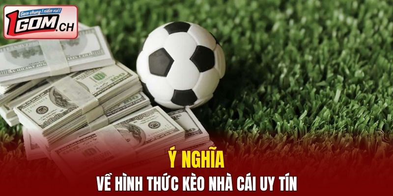 Kèo Nhà Cái World Cup - Sận Chơi Hot Mùa Hè Nhất 2025 6 Ý nghĩa về hình thức kèo nhà cái uy tín