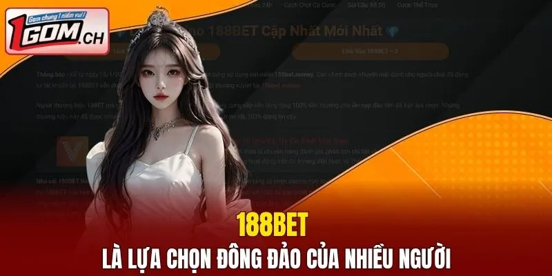 188BET là lựa chọn đông đảo của nhiều người