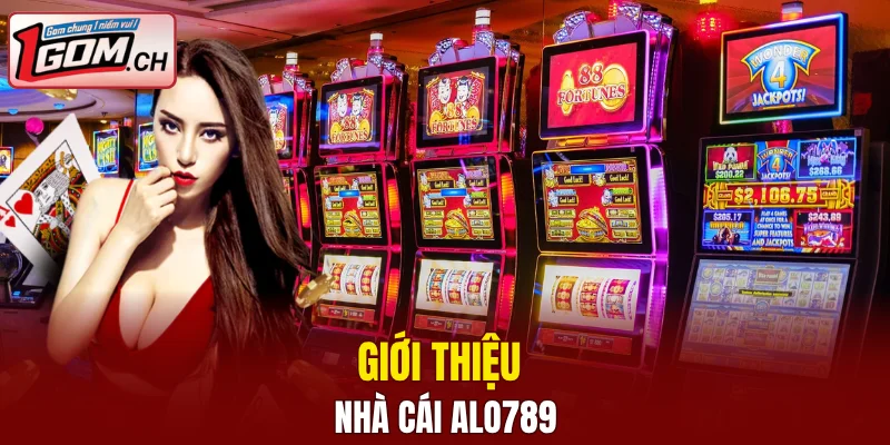 Hi88 – Nhà Cái Giải Trí Trực Tuyến Cực Hot Hiện Nay 6 Giới thiệu nhà cái ALO789