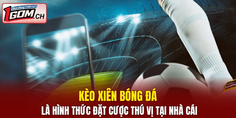 Kèo Bóng Đá Hôm Nay Ngoại hạng Anh - Nhận Định 2025 6 Kèo xiên bóng đá là hình thức đặt cược thú vị tại nhà cái