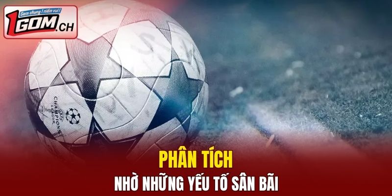 Kèo Bóng Đá Hôm Nay Ngoại hạng Anh - Nhận Định 2025 8 Phân tích nhờ những yếu tố sân bãi